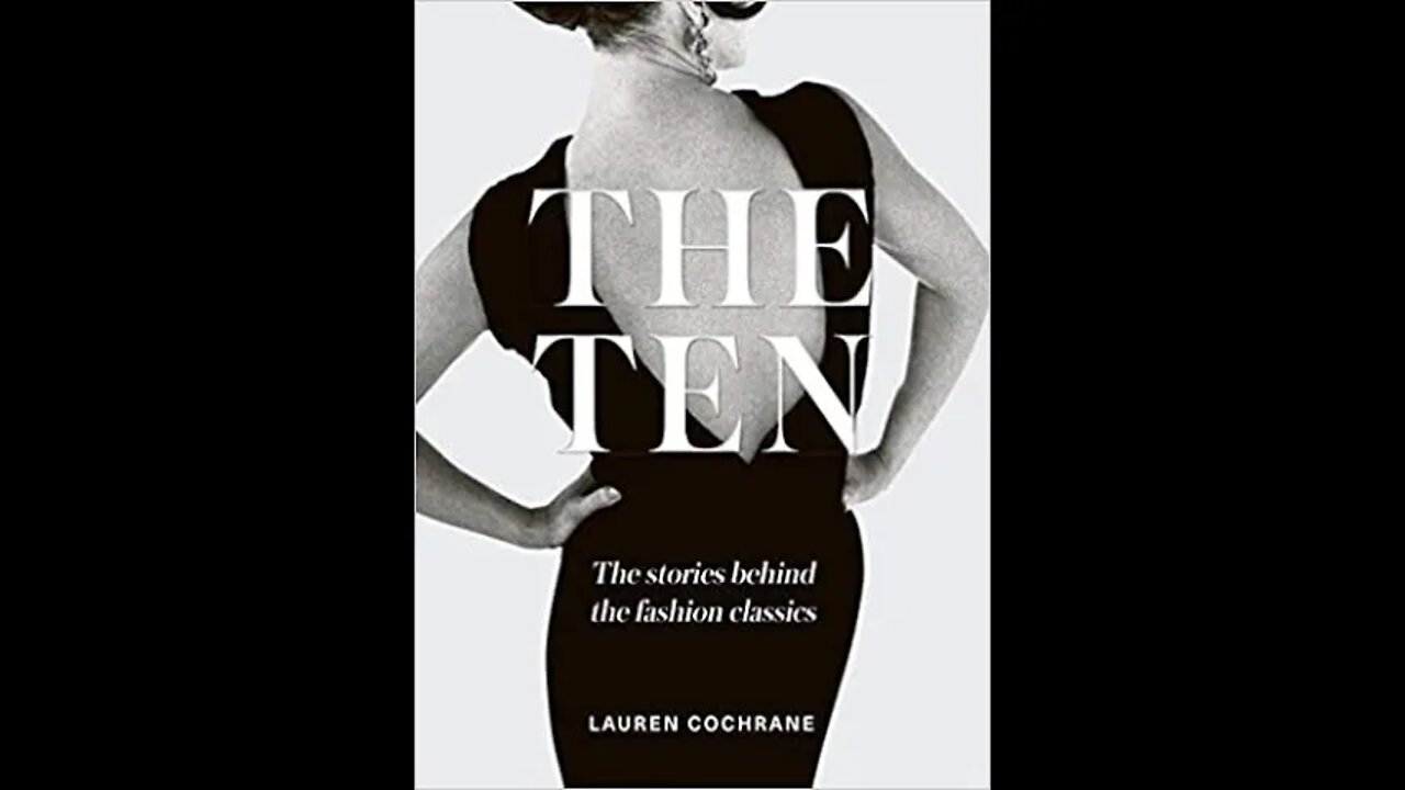 The Ten: The Stories Behind the Fashion Classics by Lauren Cochrane