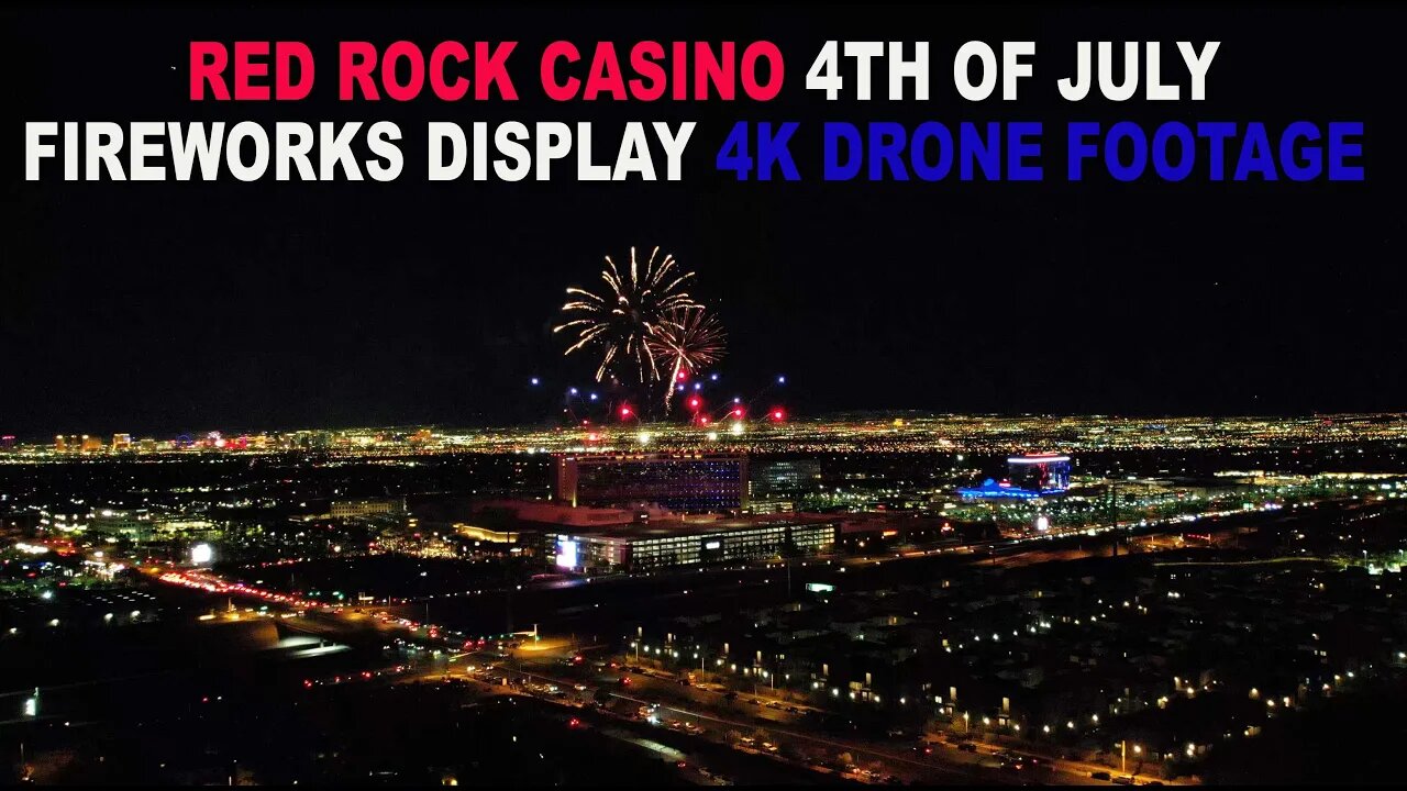 Red Rock Casino 4th of July Fireworks Display 4K Drone Footage