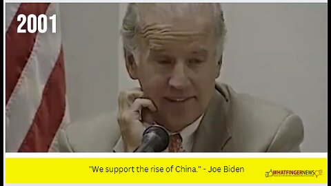 "We support the rise of China." - Joe Biden