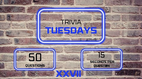 Trivia Tuesdays (XVIII) 50 General Questions