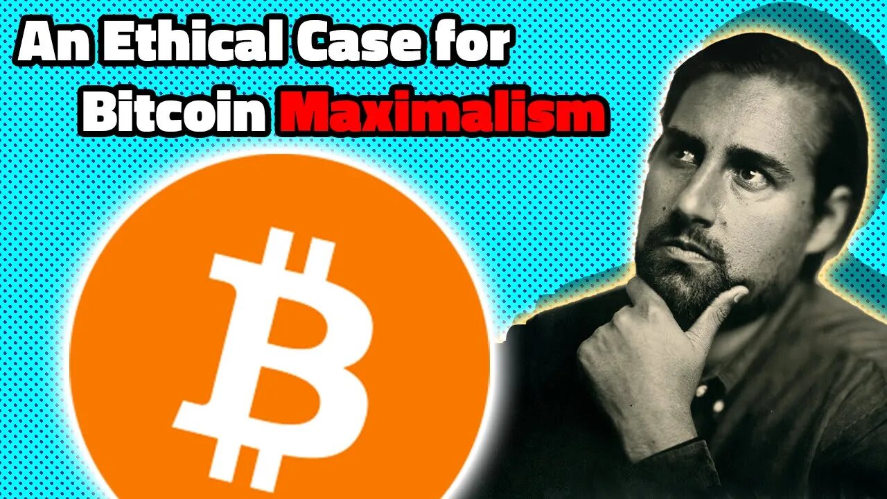 An Ethical Case For Bitcoin Maximalism - Pete Rizzo