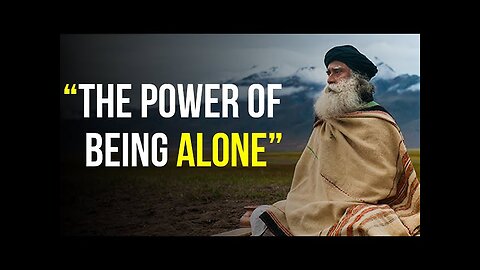 the power of being alone by sadhguru