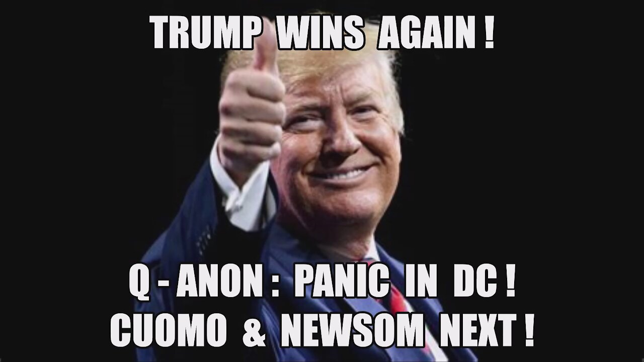 TRUMP WINS AGAIN! Q-ANON PANIC IN DC! CUOMO & NEWSOME NEXT! GREAT AWAKENING! THE BEST IS YET TO COME