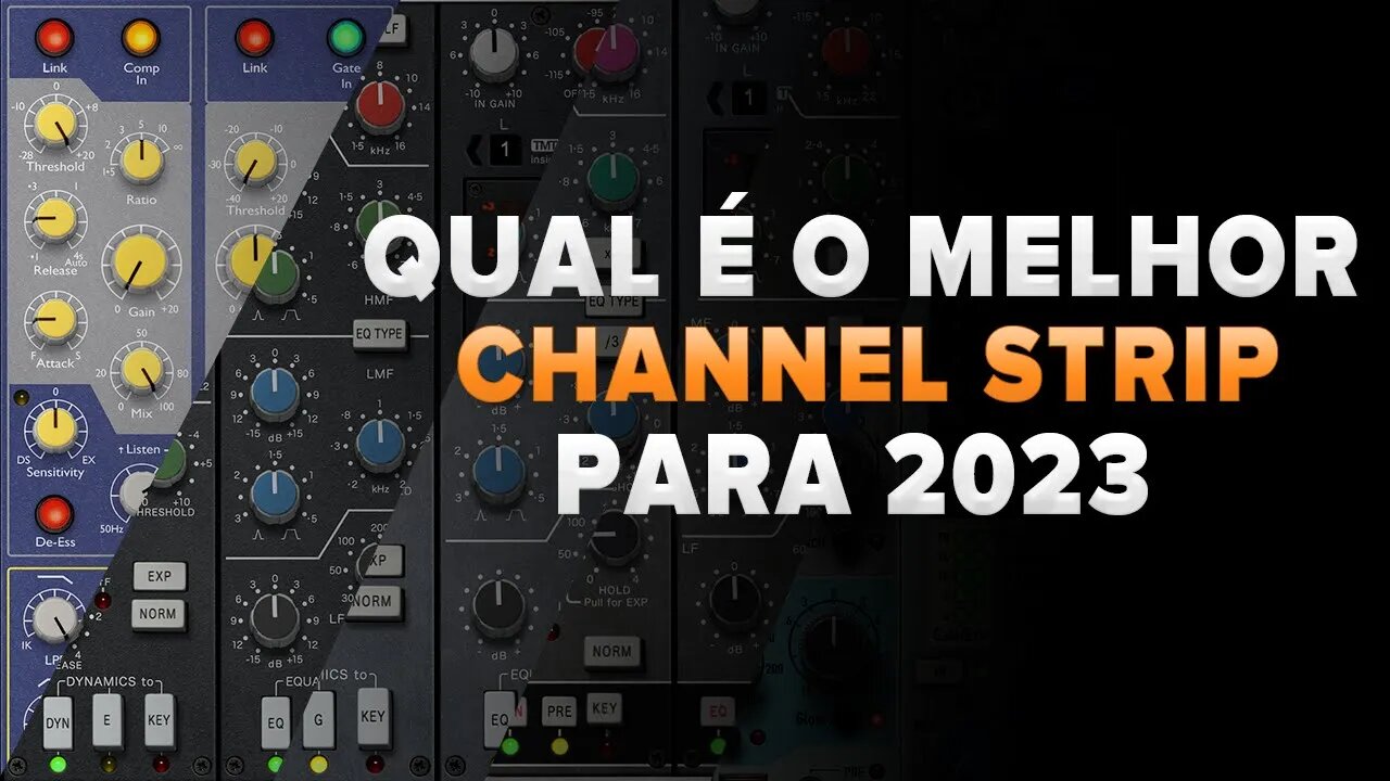 QUAL É MELHOR CHANNEL STRIP PARA TUA MIXAGEM