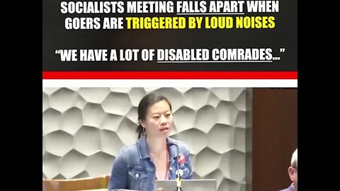 Woke FAIL: Socialists / commist can't even get through a meeting due to loud noises