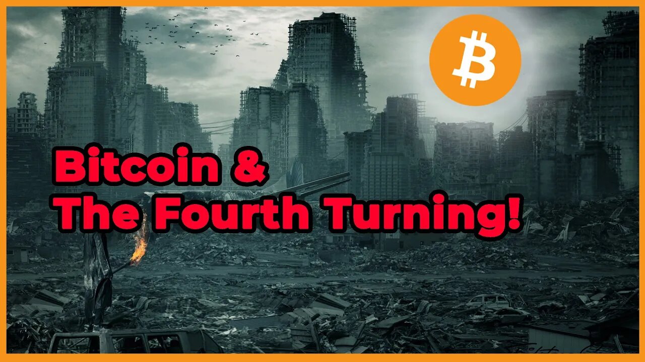 Bitcoin & The Fourth Turning!