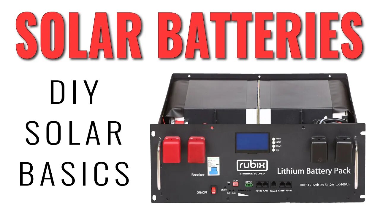 SOLAR BASICS - Solar Batteries - What Types, How To Choose, And My Recommendations!