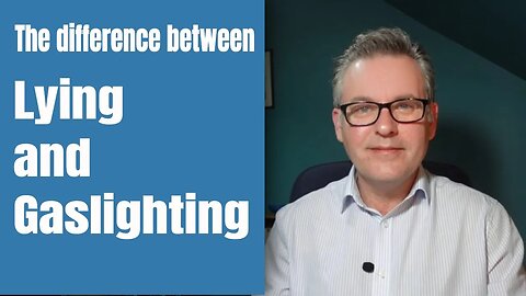 The Difference Between Gaslighting and Lying?