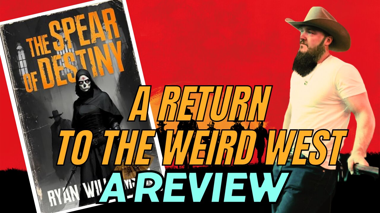 a weird West novel the spear of Destiny by Ryan Williamson - western novel review