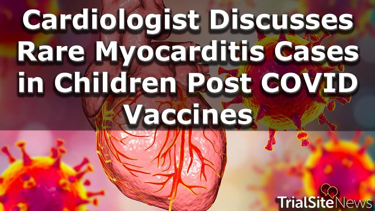 Cardiologist Dr. Audrey Dionne Discusses Myocarditis in Children Post COVID Vaccines | Interview