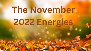 The November 2022 Energies ∞The 9D Arcturian Council, Channeled by Daniel Scranton 10-31-2022