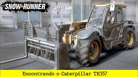 SnowRunner - Encontrando o Caterpillar TH357