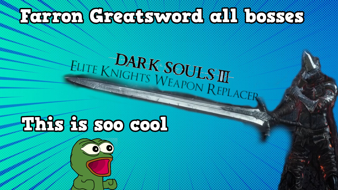 Dark Souls 3 Elite Knights Weapon Replacer NG+ All Bosses: Farron Greatsword (True legion)