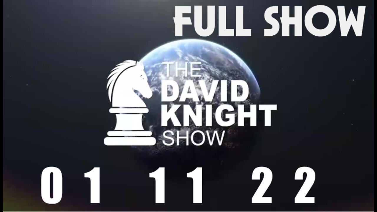 DAVID KNIGHT (Full Show) - 01_11_22 Tuesday