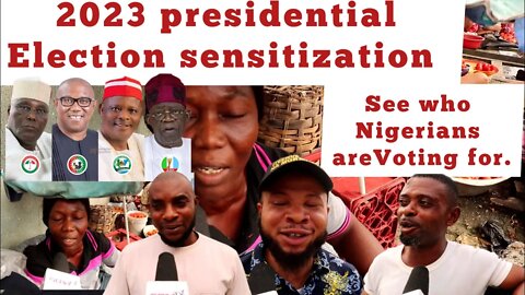 Street Sensitization ahead 2023 presidential election.. See who Nigerians are Voting for