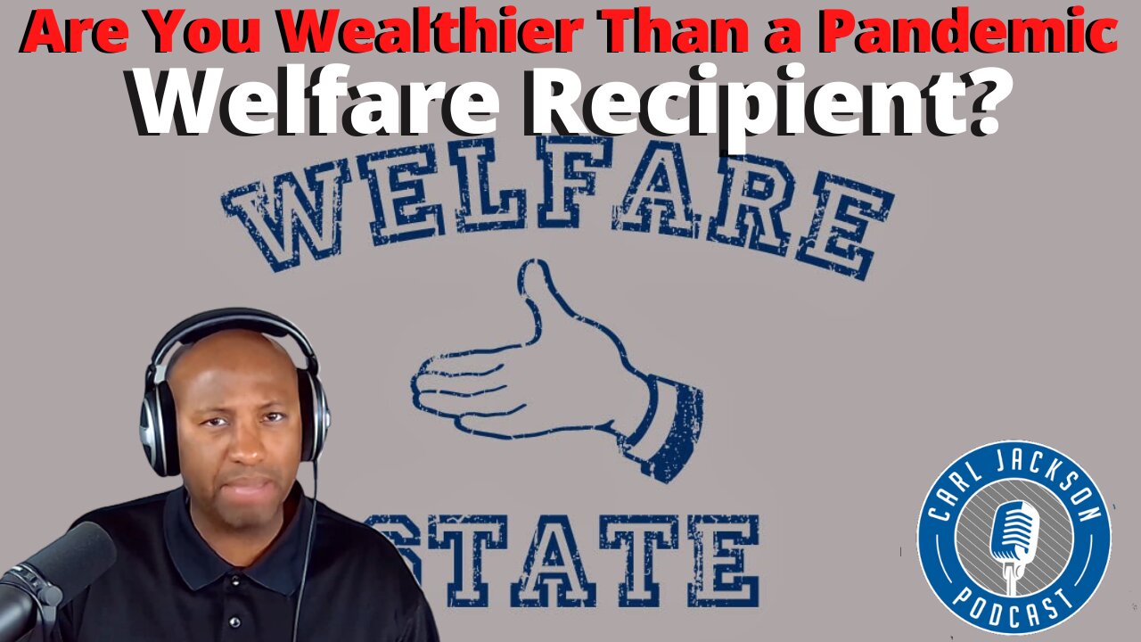 Are You Wealthier Than a Pandemic Welfare Recipient?