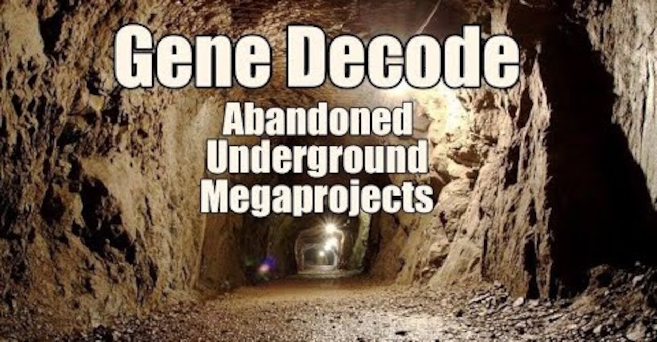 Gene Decode! Abandoned Underground Megaprojects. B2T Show Nov 30, 2020 (IS)