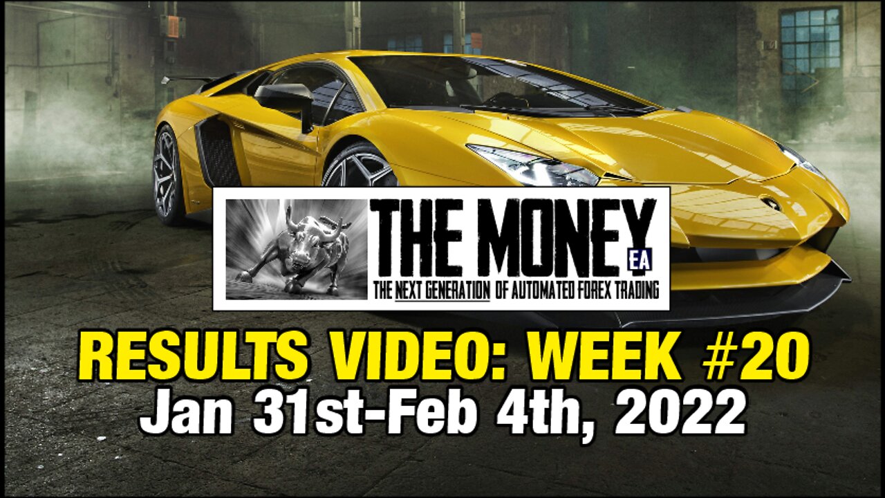 "The Money" Expert Advisor: Week #20 Stats, Jan 31st-Feb 4th, 2022. #1 Forex EA / FX Trading Robot.