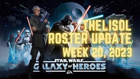 TheLisol Roster Update | Week 20, 2023 | Preparing Tarkin for Scythe | SWGoH