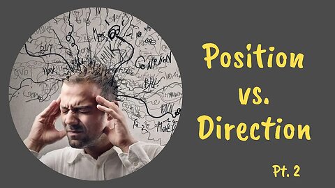 Position vs. Direction Pt. 2 - PM Service