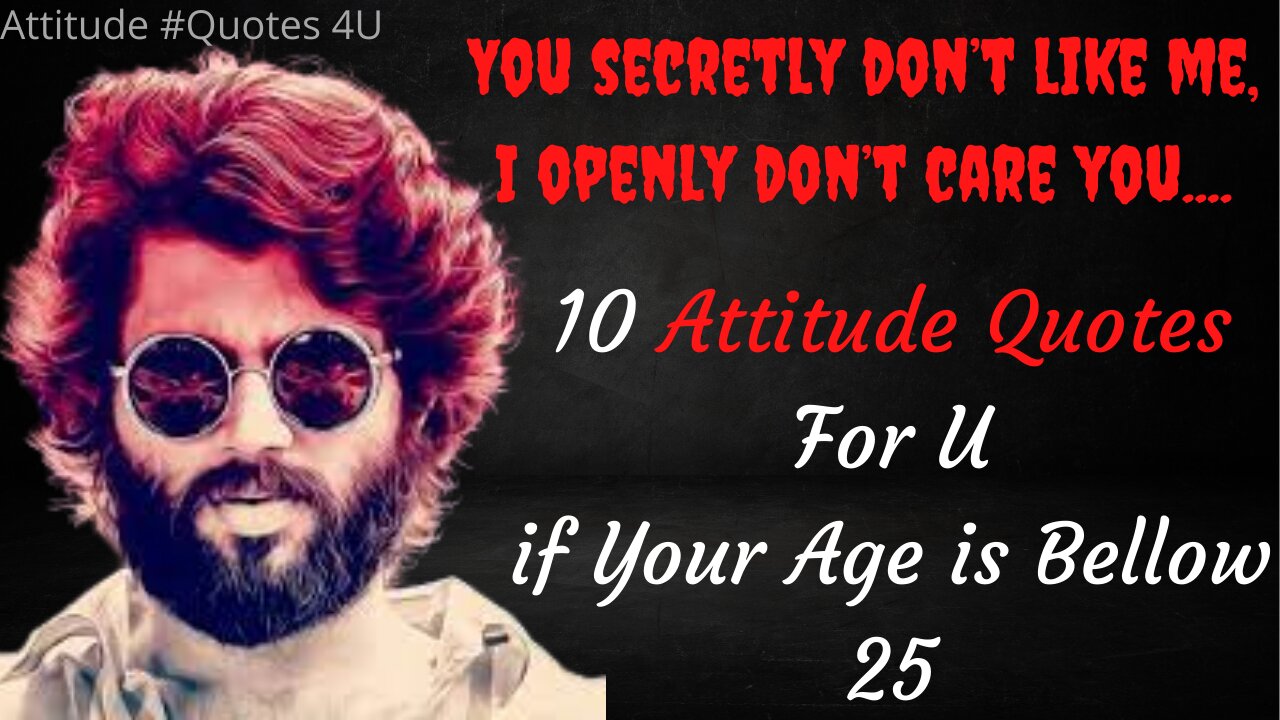 10 Attitude #Quotes 4U need to watch if your age below 25