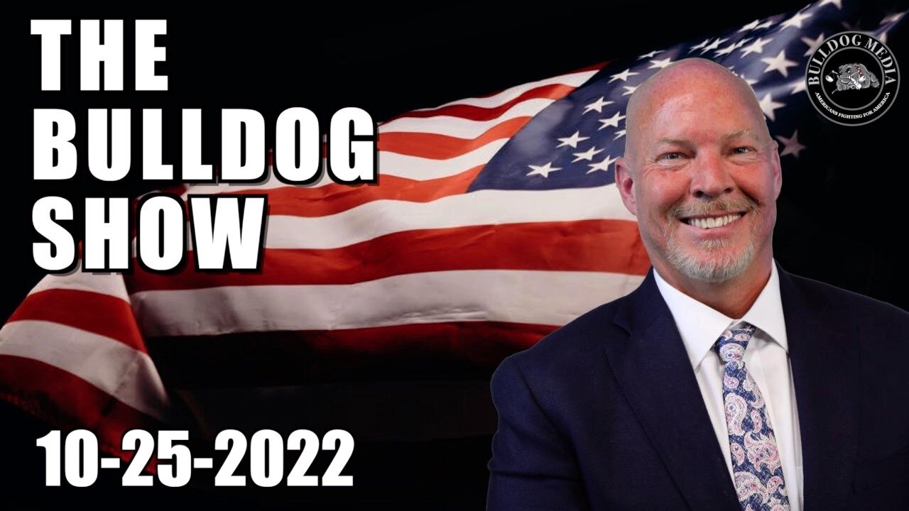 The Bulldog Show | October 25, 2022