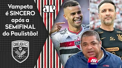 "Cara, o São Paulo PASSOU pelo Corinthians com..." Vampeta É SINCERO após a SEMI do Paulistão!