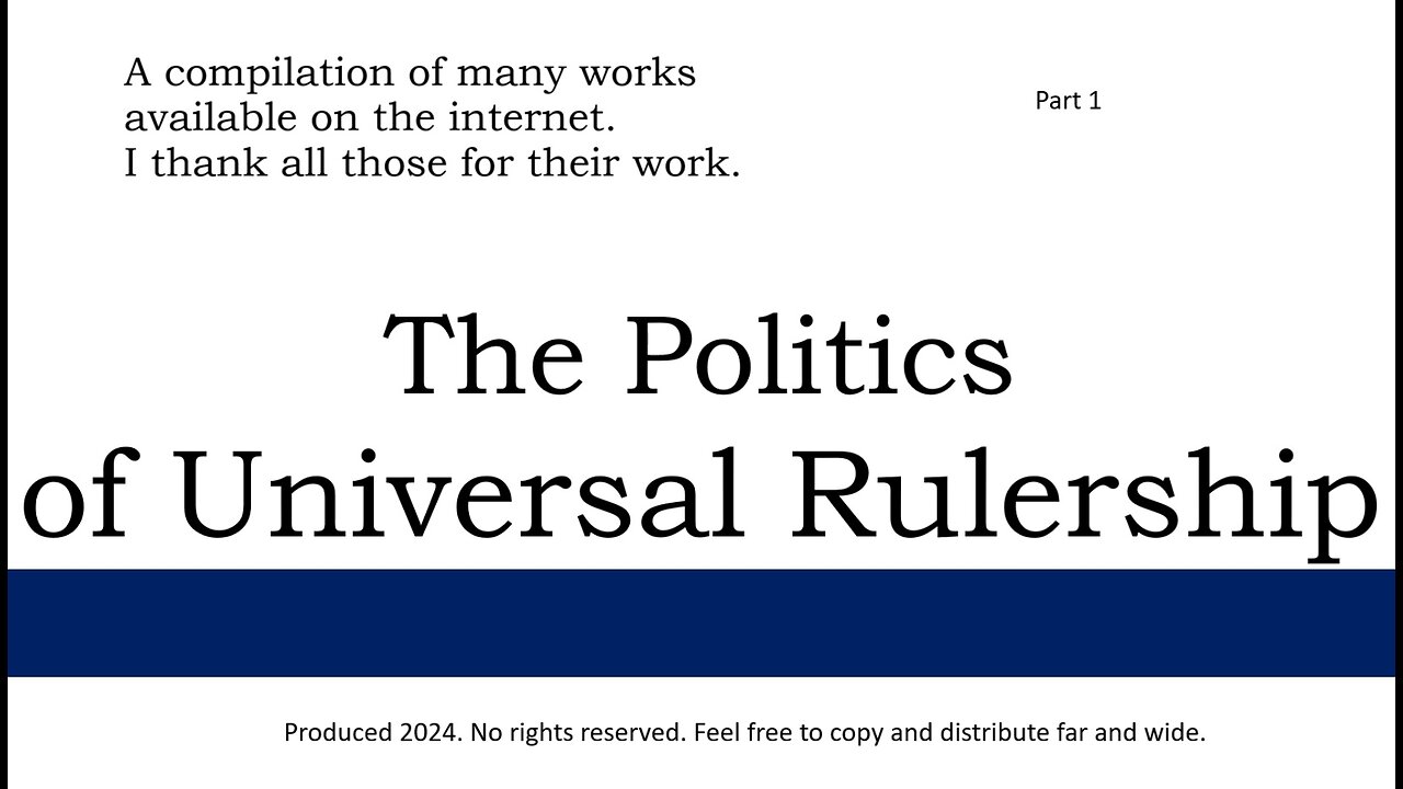 Part 1 of 5 - The Politics of Universal Rulership