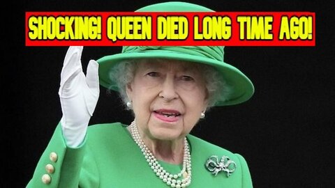 SHOCKING! THIS PROVES THAT QUEEN ELIZABETH DIED LONG TIME AGO!