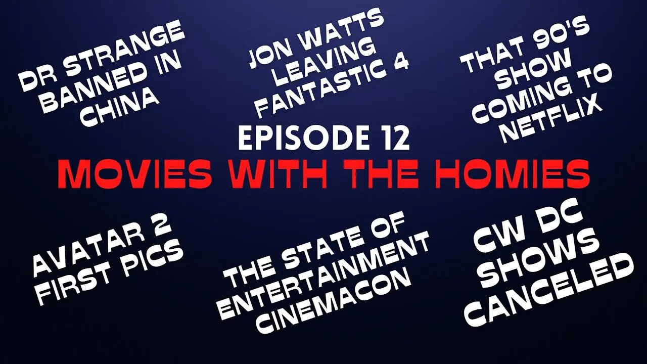 Movies With The Homies Ep 12 - Jon Watts Leaves F4, Dr. Strange 2 Banned, CinemaCon Recap, & More!