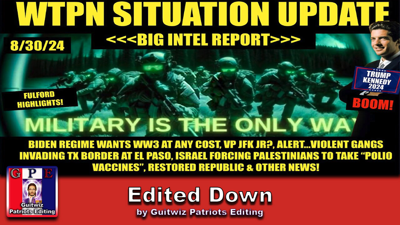 WTPN SITUATION UPDATE 8/30/24-“BIG INTEL REPORT”-Edited Down