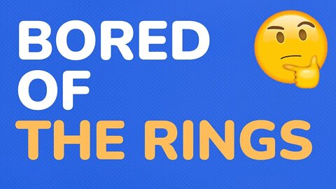 Bored of The Rings (of Power)