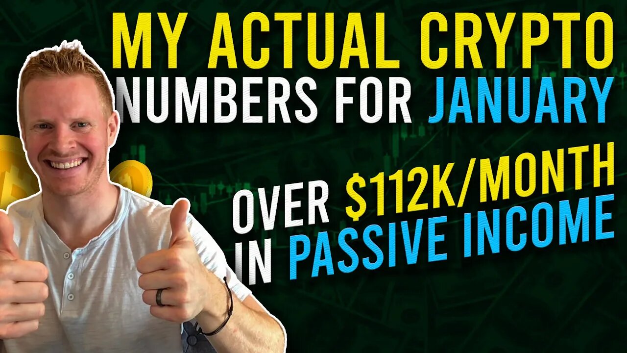 My Actual Crypto Numbers for January, 2022 - Over $112k/month in passive income