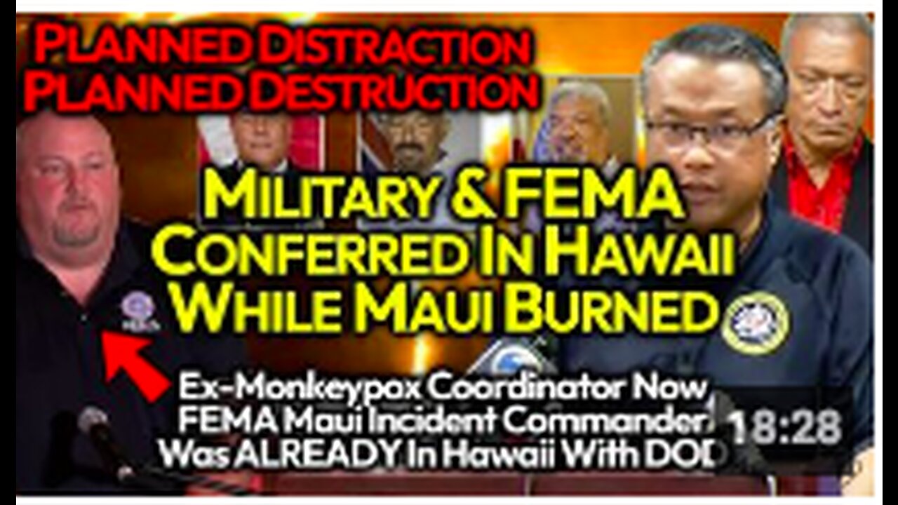 DOD & FEMA Pre-Convened In Hawaii The SAME DAY As Fire, Setting The Stage For The Big Kill