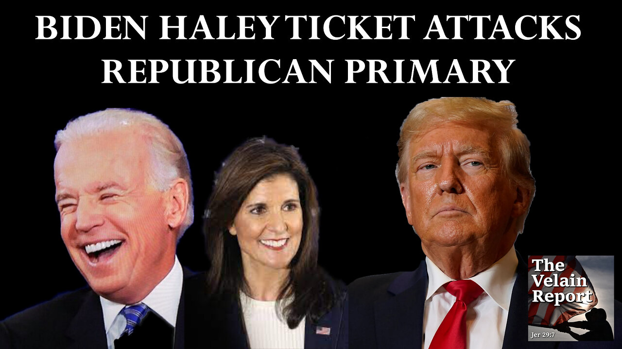 BIDEN HALEY TICKET ATTACKS REPUBLICAN PRIMARY