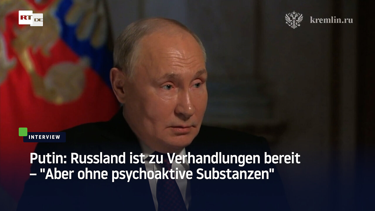 Putin: Russland ist zu Verhandlungen bereit – "Aber ohne psychoaktive Substanzen"