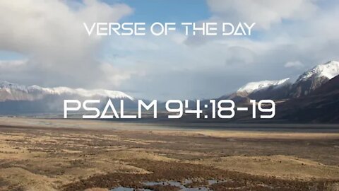 August 24, 2022 - Psalm 94:18-19 // Verse of The Day