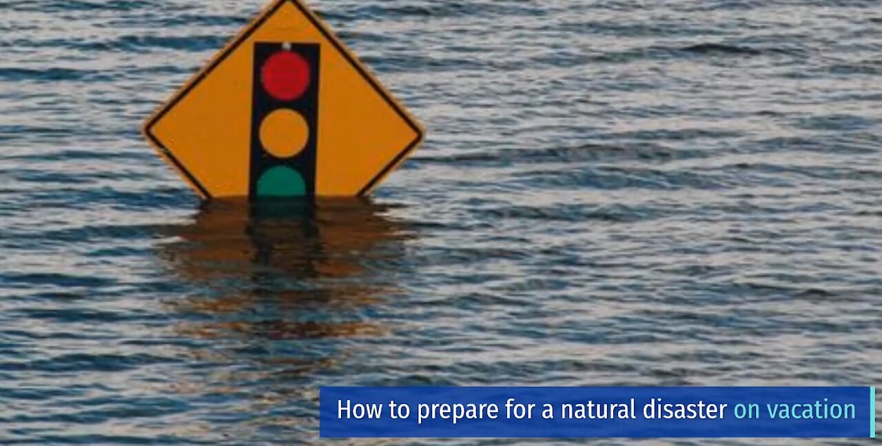 How to prepare for a natural disaster on vacation