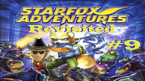 Revisiting Star Fox Adventures #9 [ Star Fox Series ]