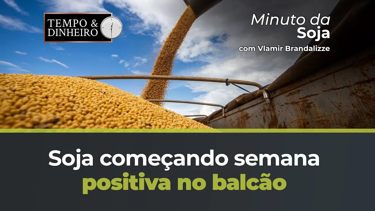 Soja começando semana positiva no balcão