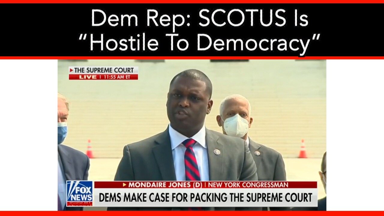 Dem Rep: SCOTUS Is “Hostile To Democracy”