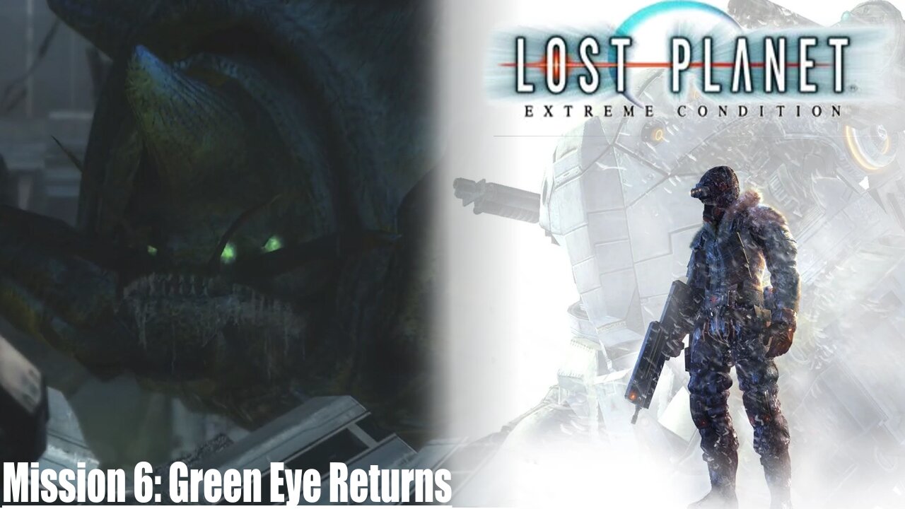 Lost Planet: Extreme Condition (Mission 6) - Green Eye Returns