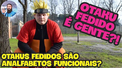 Otaku Fedido Nem É Gente