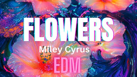 MILEY CYRUS - Flowers (Vibrant EDM Remix)