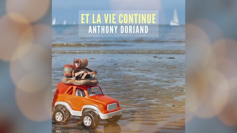 ANTHONY DORIAND - ET LA VIE CONTINUE [AUDIO OFFICIEL]