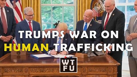 TRUMP'S WAR ON HUMAN TRAFFICKING!