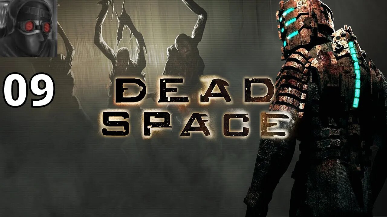 Let's Play Dead Space - Ep.09