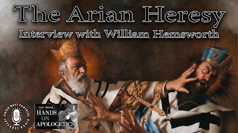 01 Oct 21, Hands on Apologetics: How the Church Beat the Arians