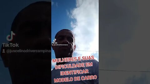 MULHERES E SUAS DIFICULDADE EM IDENTIFICAR CARRO