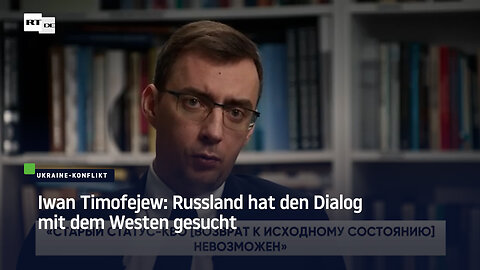 Iwan Timofejew: Russland hat den Dialog mit dem Westen gesucht